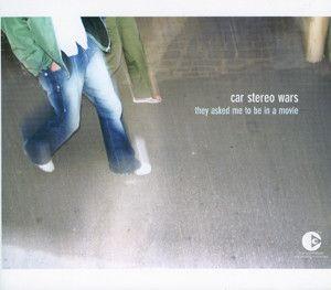 Portada de Sencillo/EP "They Asked Me To Be In a Movie", de Car Stereo Wars