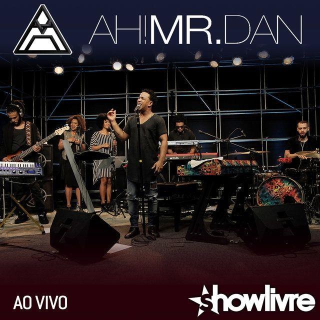 Portada de Álbum "Ah! Mr. Dan no Estúdio Showlivre (Ao Vivo)", de Mr. Dan