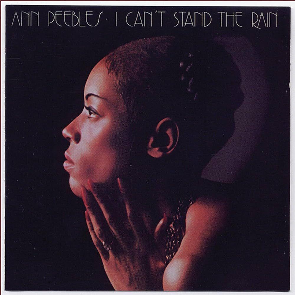 Portada de Álbum "I Can't Stand the Rain", de Ann Peebles