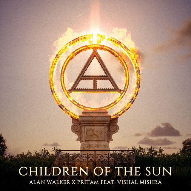 Portada de Sencillo/EP "Children Of The Sun (feat. Pritam & Vishal Mishra)", de Alan Walker