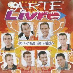 Album cover of "40 Graus de Paixão" by Arte Livre