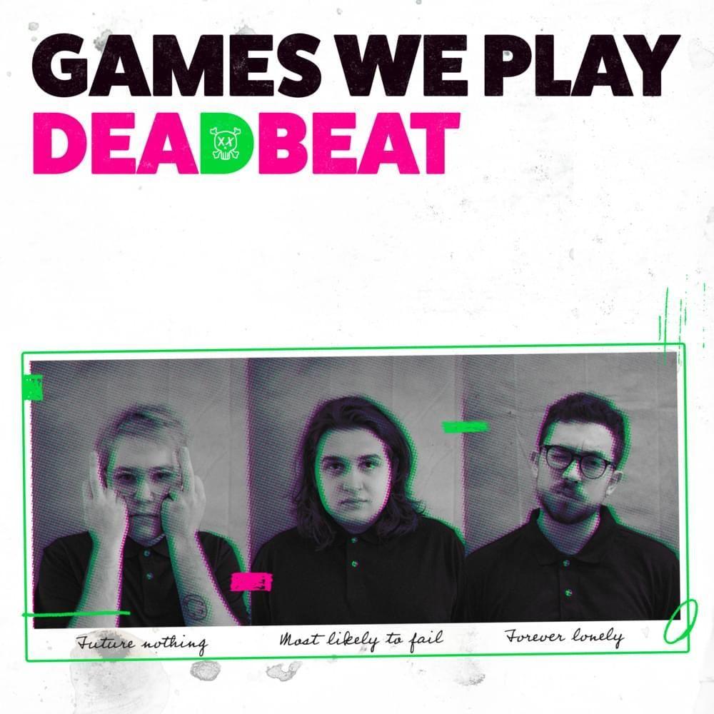 Portada de Sencillo/EP "Deadbeat", de Games We Play