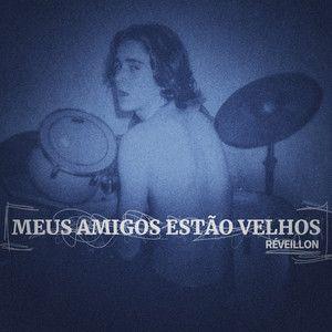 Portada de Sencillo/EP "Réveillon", de Meus Amigos Estão Velhos