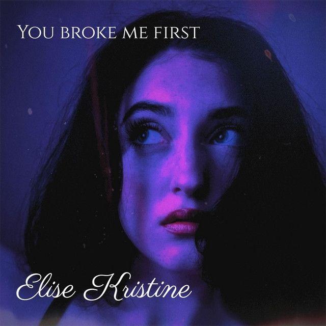 Portada de Sencillo/EP "You Broke Me First", de Elise Kristine