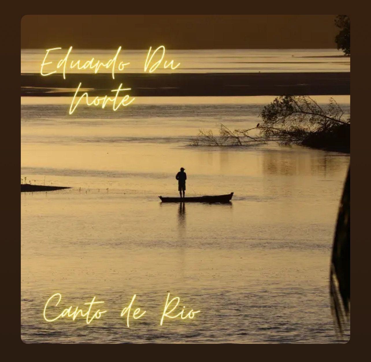 Portada de Sencillo/EP "Canto de Rio", de Eduardo Du Norte