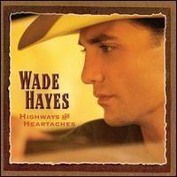 Portada de Álbum "Highways And Heartaches", de Wade Hayes