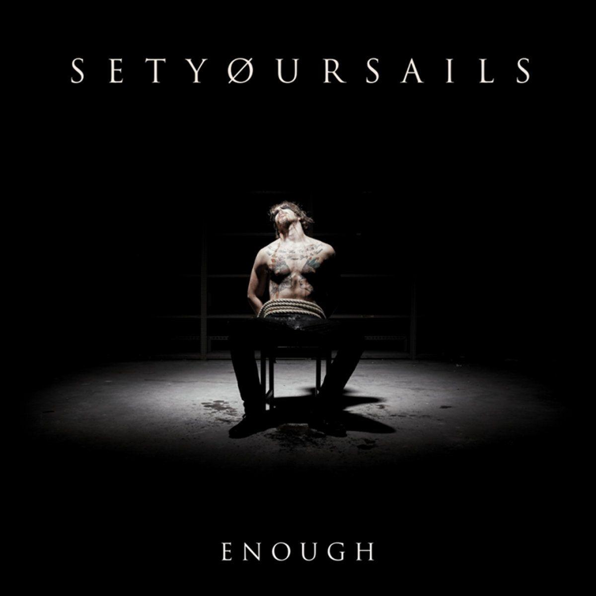 Portada de Álbum "ENOUGH", de SETYØURSAILS