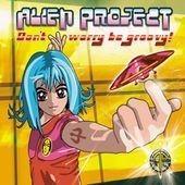 Capa do Álbum "Don't Worry Be Groovy!", de Alien Project