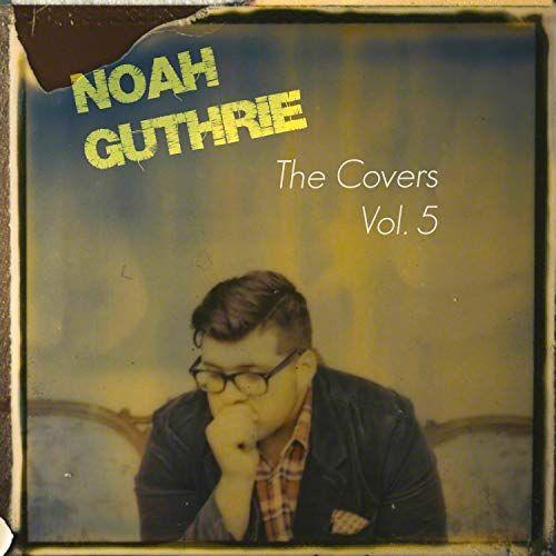 Album cover of "The Covers, Vol. 5" by Noah Guthrie