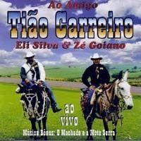 Album cover of "Ao Amigo Tião Carreiro (Ao Vivo)" by Eli Silva e Zé Goiano