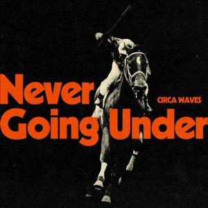 Portada de Álbum "Never Going Under", de Circa Waves