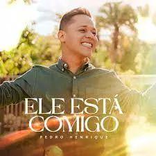 Capa do Single/EP "Ele Está Comigo", de Pedro Henrique