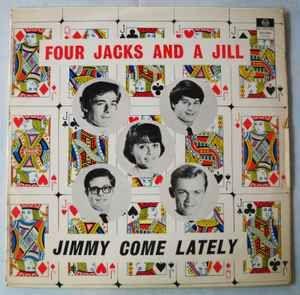 Portada de Álbum "Jimmy Come Lately", de Four Jacks And A Jill