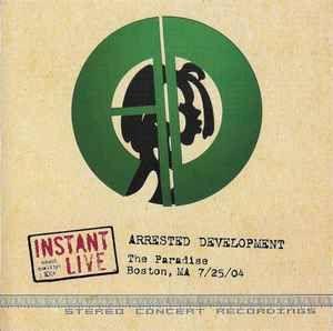 Capa do Álbum "Instant Live: The Paradise Boston, ma 7/25/04", de Arrested Development