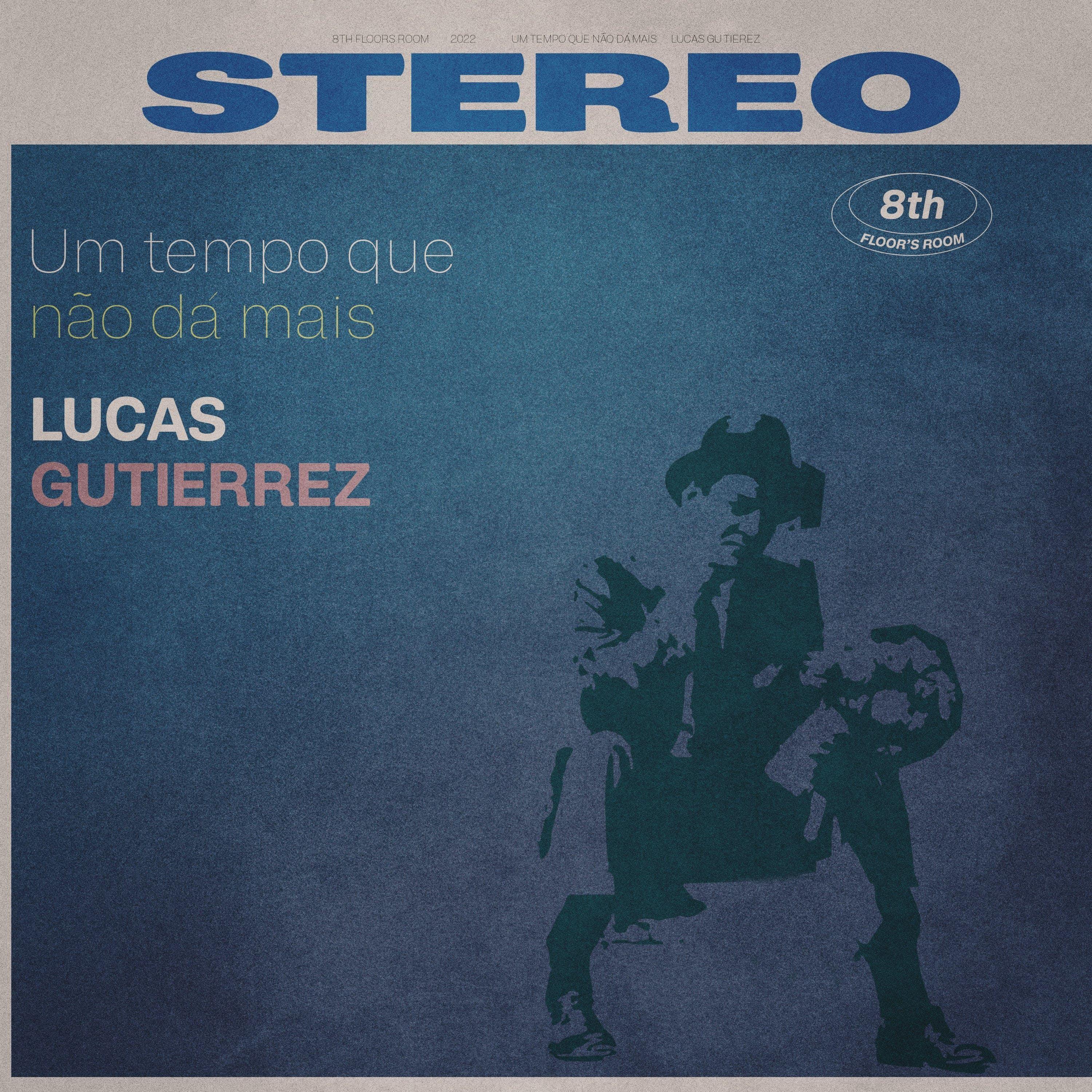 Album cover of "Um tempo que não dá mais" by Lucas Gutierrez