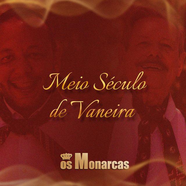 Album cover of "Meio Século de Vaneira " by Os Monarcas