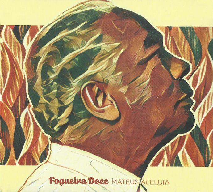 Portada de Álbum "Fogueira Doce", de Mateus Aleluia