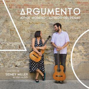 Portada de Álbum "Argumento - Canções de Sidney Miller (part. Joyce) (Ao Vivo)", de Alfredo Del Penho