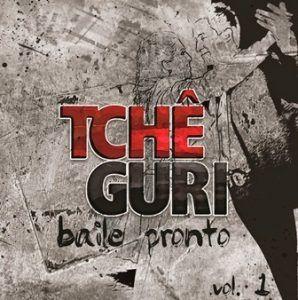 Capa do Álbum "Baile Pronto Vol. 1", de Tche Guri