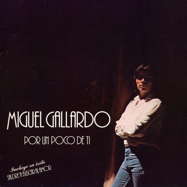 Portada de Álbum "Por Un Poco de Ti", de Miguel Gallardo