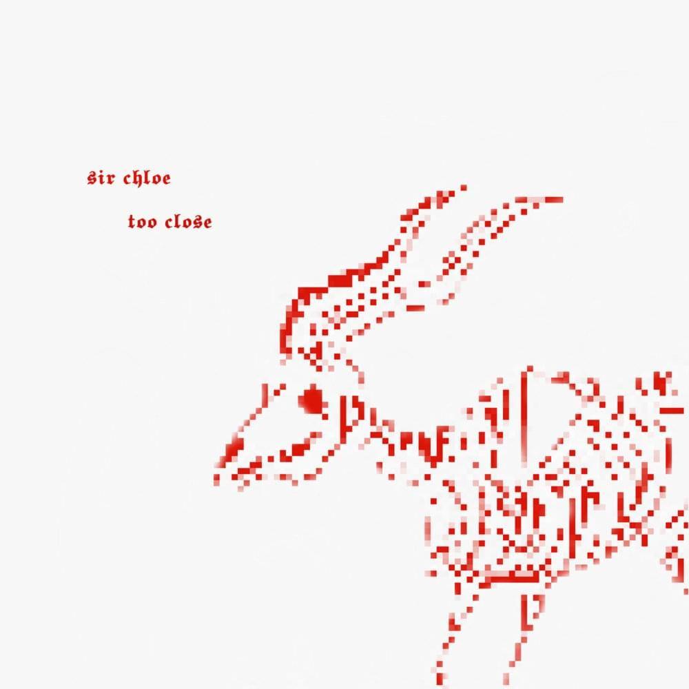 Portada de Sencillo/EP "Too Close", de Sir Chloe