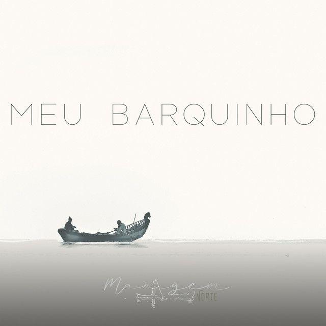 Portada de Sencillo/EP "Meu Barquinho", de Margem Norte