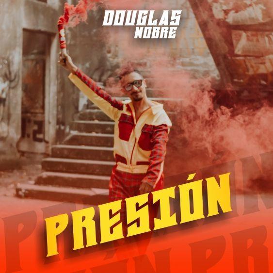 Portada de Sencillo/EP "Presión", de Douglas Nobre
