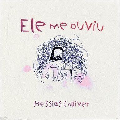 Portada de Sencillo/EP "Ele Me Ouviu", de Messias Colliver