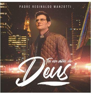 Portada de Álbum "Tá Na Mão de Deus", de Padre Reginaldo Manzotti