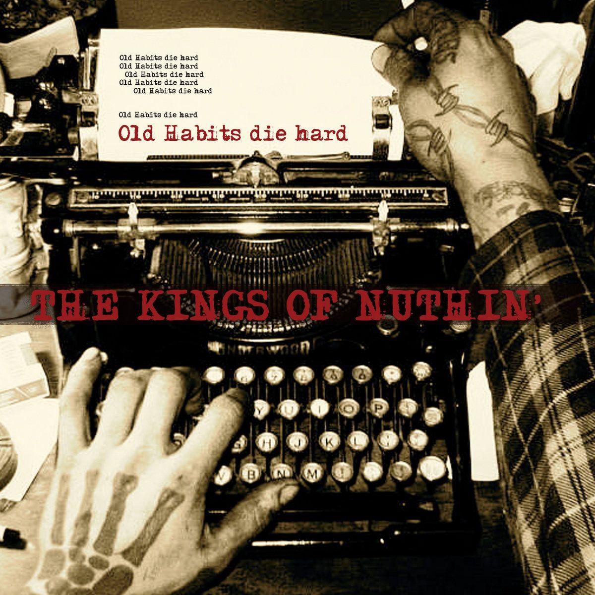 Portada de Álbum "Old Habits Die Hard", de The Kings Of Nuthin'