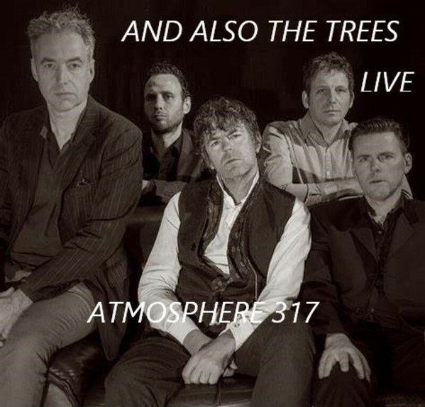 Album cover of "Atmosphere 317 (Live)" by And Also The Trees