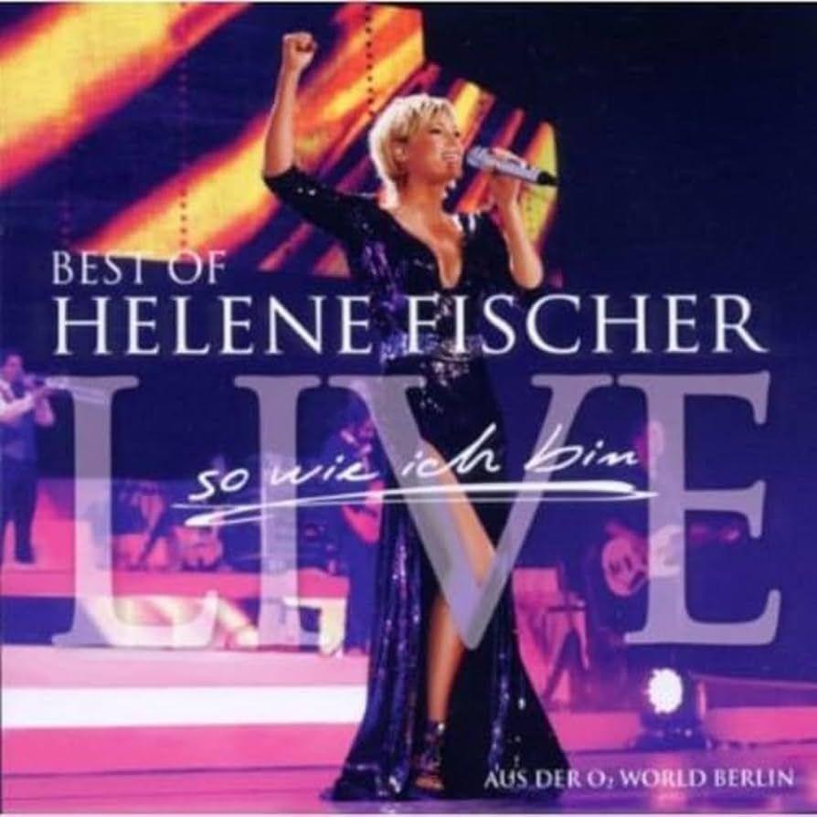 Portada de Álbum "Best Of Helene Fischer - So Wie Ich Bin Live", de Helene Fischer