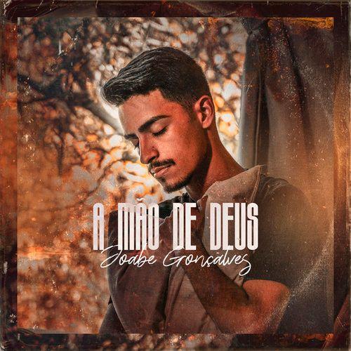 Portada de Sencillo/EP "A Mão de Deus", de Joabe Gonçalves