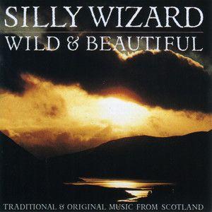 Portada de Álbum "Wild & Beautiful", de Silly Wizard
