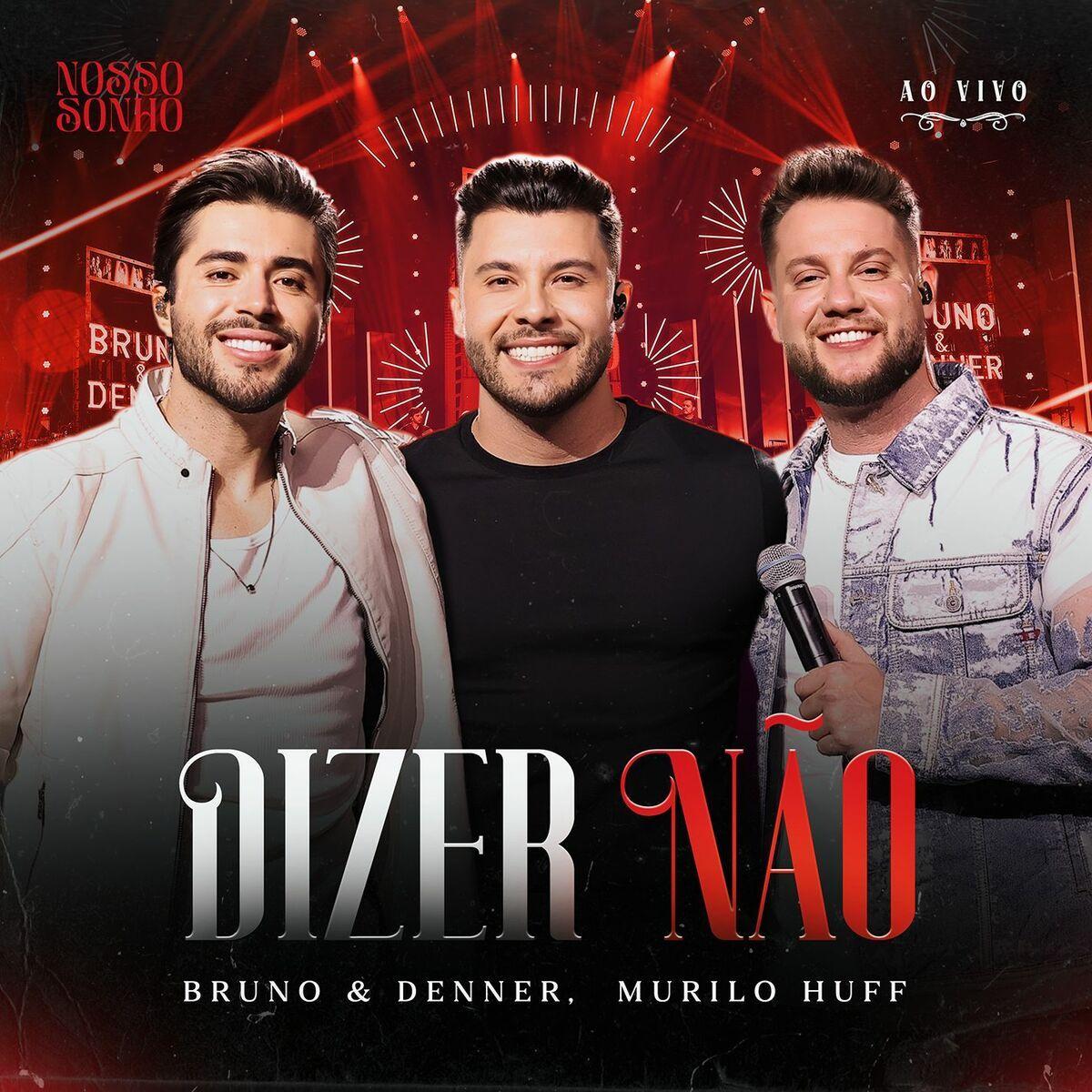Portada de Sencillo/EP "Dizer Não (part. Murilo Huff) (Ao Vivo)", de Bruno e Denner