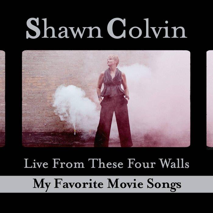 Album cover of "Live From These Four Walls: My Favorite Movie Songs" by Shawn Colvin
