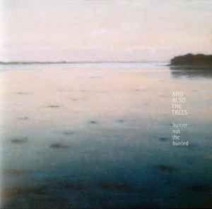 Album cover of " Hunter Not The Hunted" by And Also The Trees