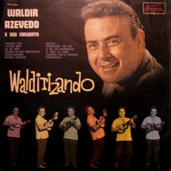 Capa do Álbum "Waldirizando", de Waldir Azevedo
