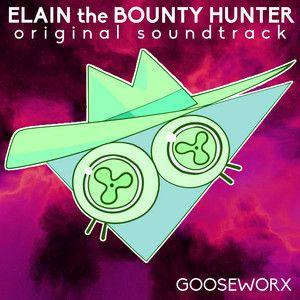 Portada de Álbum "Elain the Bounty Hunter (Original Film Soundtrack)", de Gooseworx