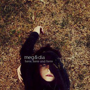 Capa do Álbum "Here, Here and Here (Std. Version)", de Meg & Dia