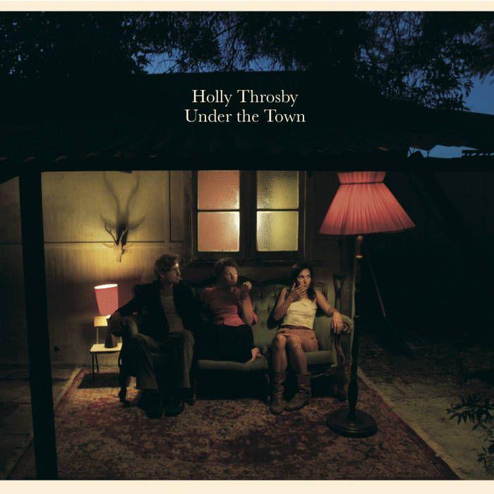 Portada de Álbum "Under The Town", de Holly Throsby