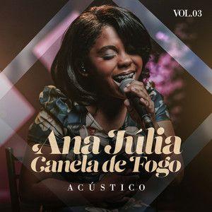 Portada de Sencillo/EP "Acústico, Vol. 3", de Ana Júlia Canela de Fogo