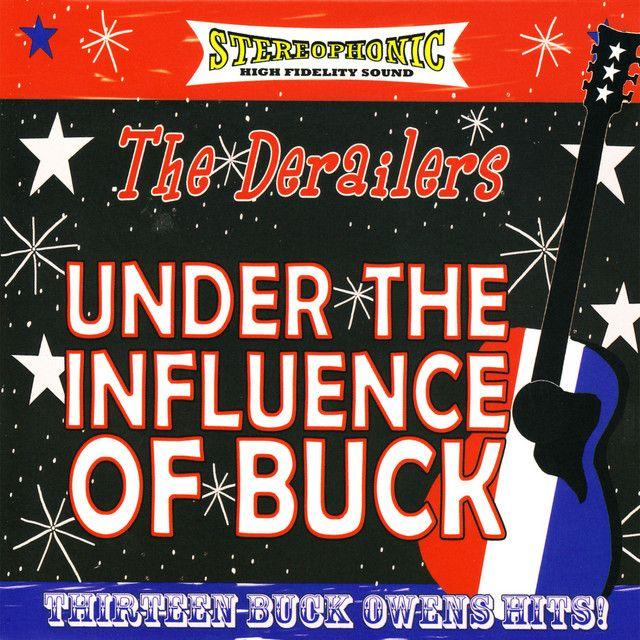 Portada de Álbum "Under The Influence Of Buck", de Derailers