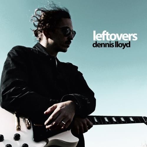 Single/EP cover of "Leftlovers" by Dennis Lloyd