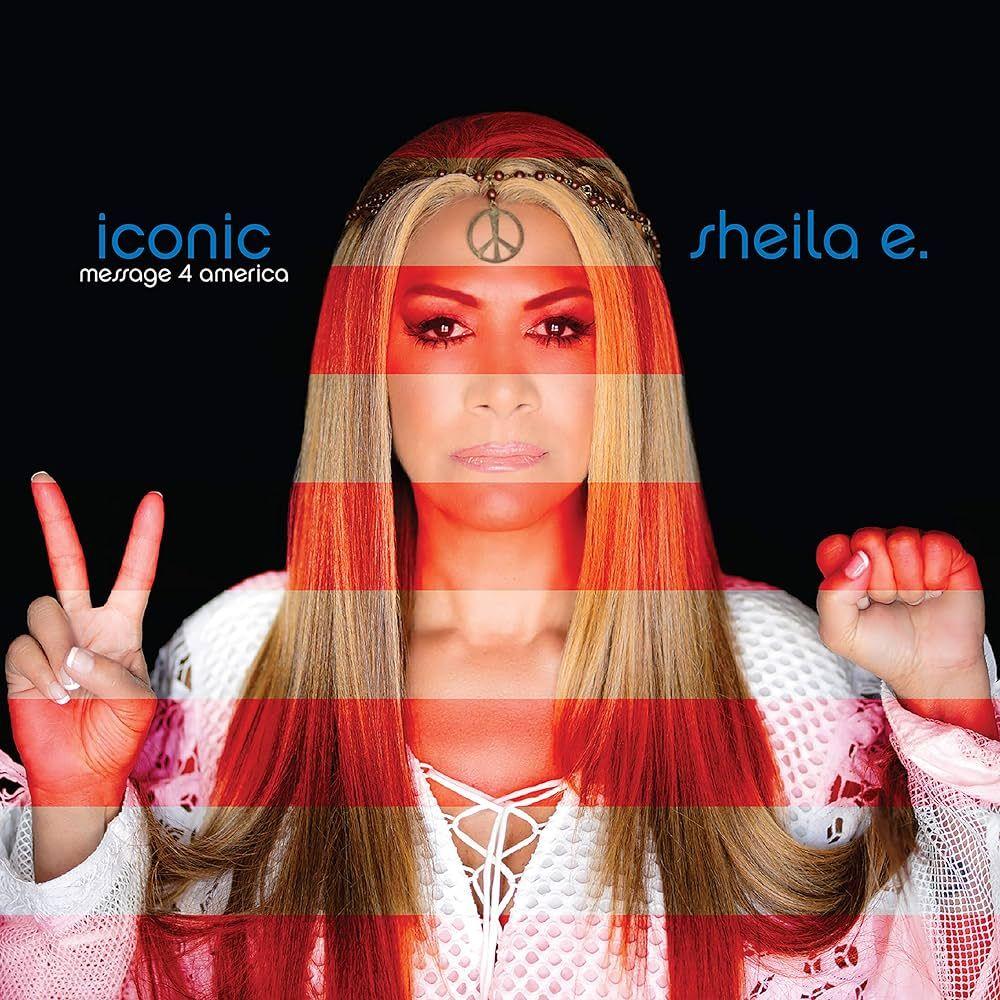 Portada de Álbum "Iconic: Message 4 America", de Sheila E.