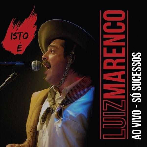 Portada de Álbum "Istó É Luiz Marenco Ao Vivo - Só Sucessos", de Luiz Marenco