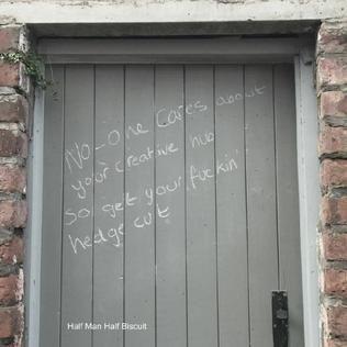 Portada de Álbum "No-one Cares About Your Creative Hub So Get Your Fuckin' Hedge Cut", de Half Man Half Biscuit
