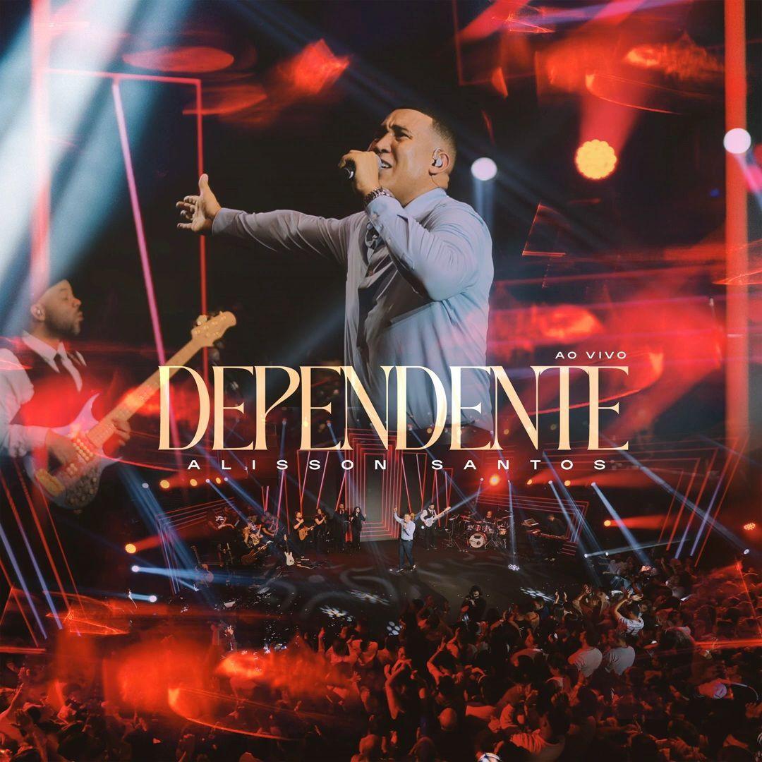 Portada de Sencillo/EP "Dependente (Ao Vivo)", de Alisson Santos