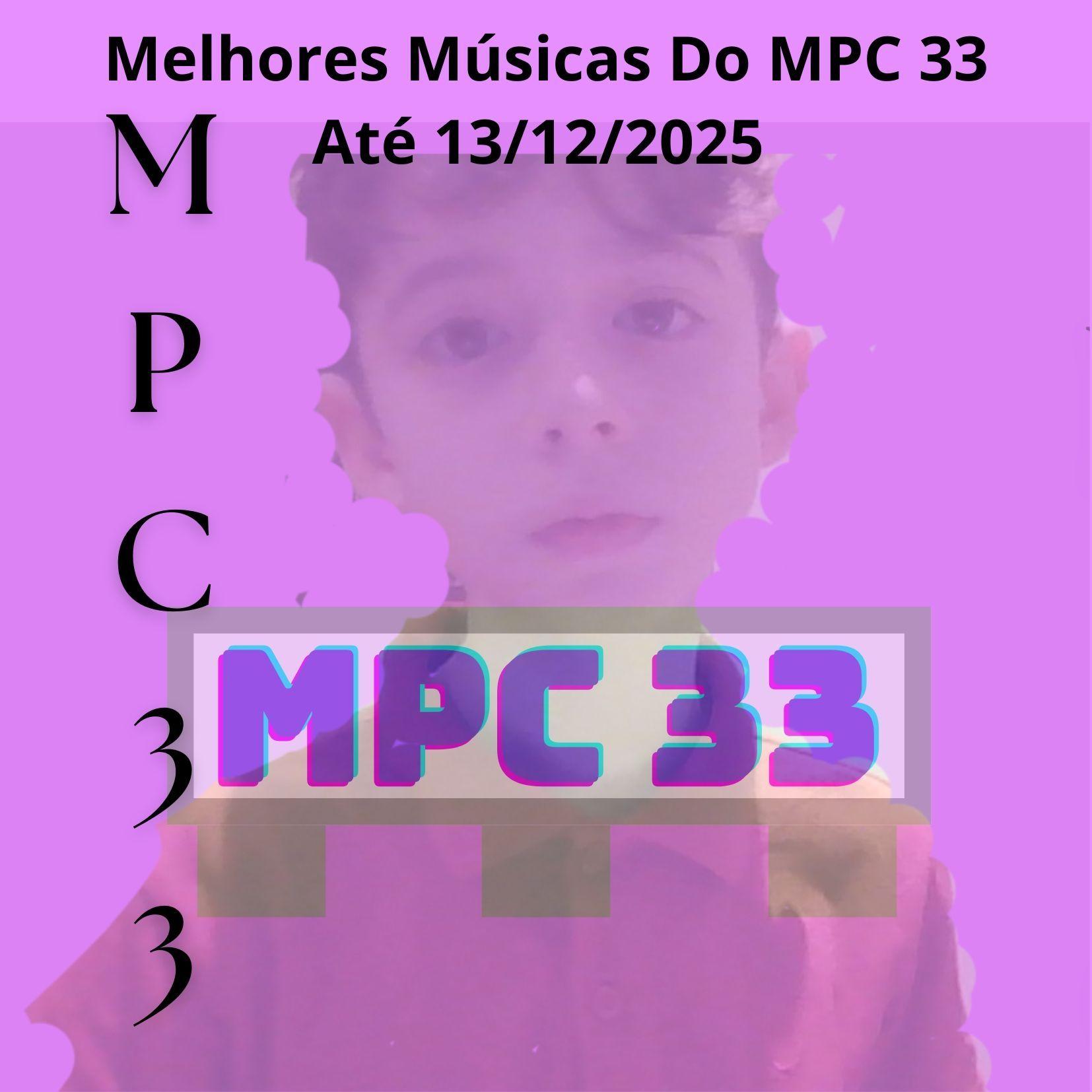 Capa do Álbum "Melhores Músicas Do MPC 33 Até 13/12/2025", de MPC 33