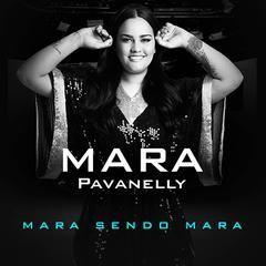 Portada de Álbum "Mara Sendo Mara", de Mara Pavanelly